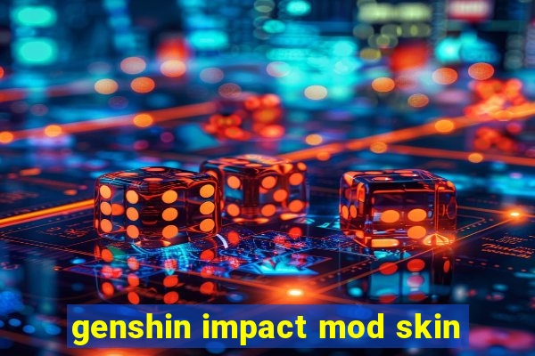 genshin impact mod skin